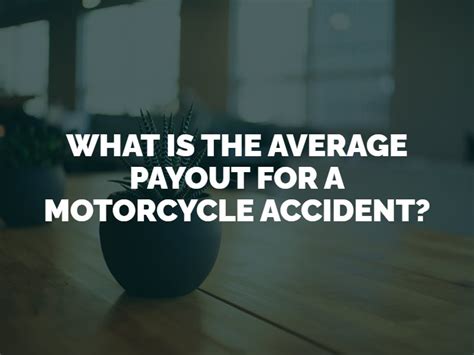 What is the Average Payout for a Motorcycle Accident and How Does It Vary Across Different Jurisdictions?